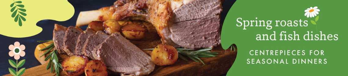 Spring roasts & fish dishes