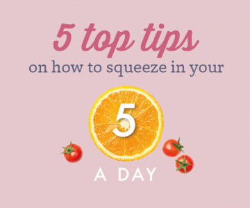 5 Top Tips on How to Squeeze in your 5-a-day